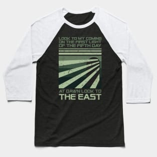 At dawn look to the east Baseball T-Shirt